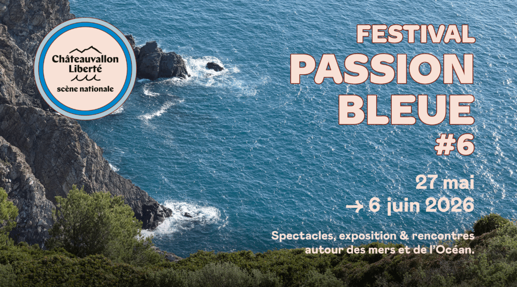 Passion bleue #6 - Ch�teauvallon-Libert� Sc�ne nationale