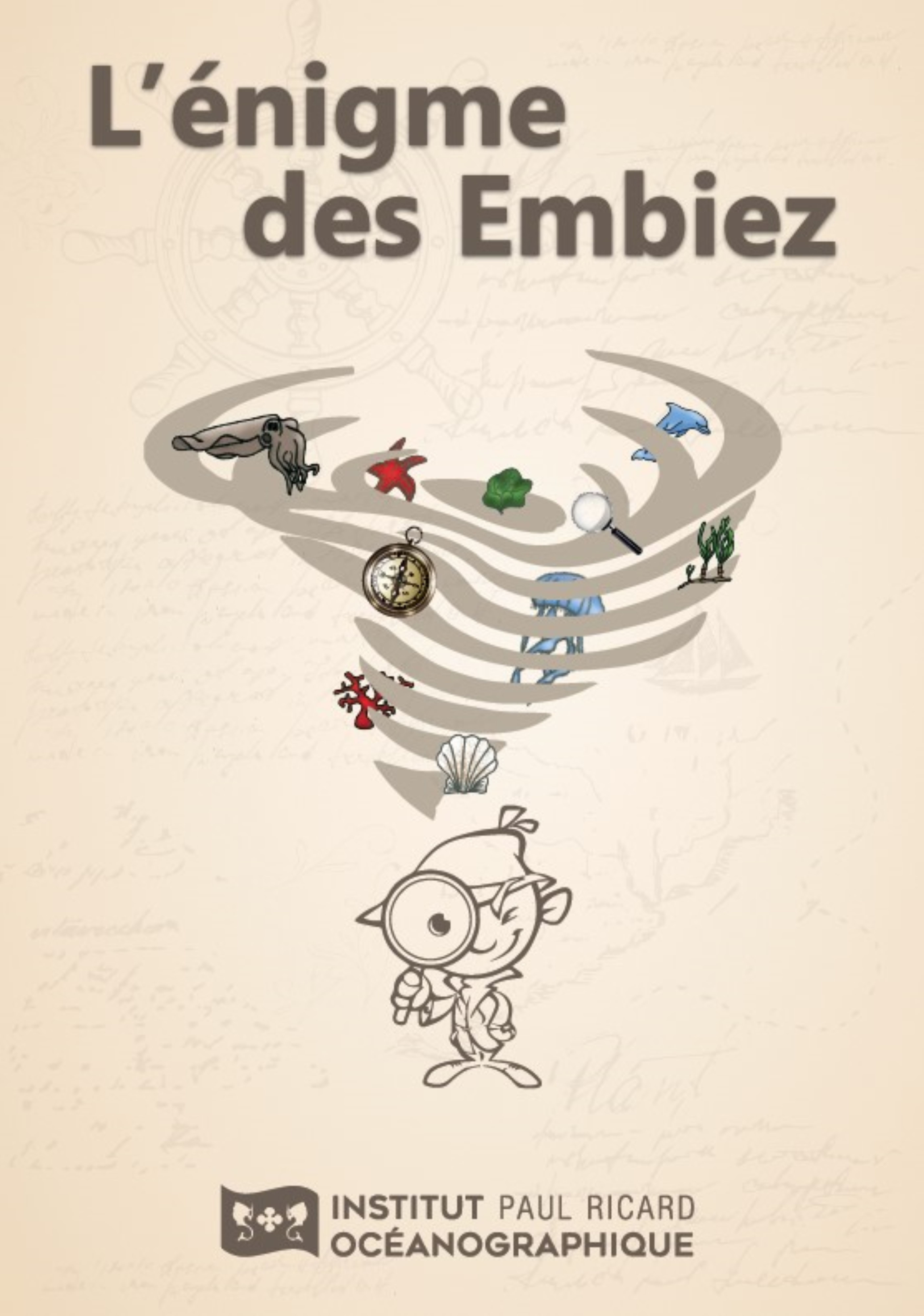 L'�nigme des Embiez by l�Institut oc�anographique Paul Ricard