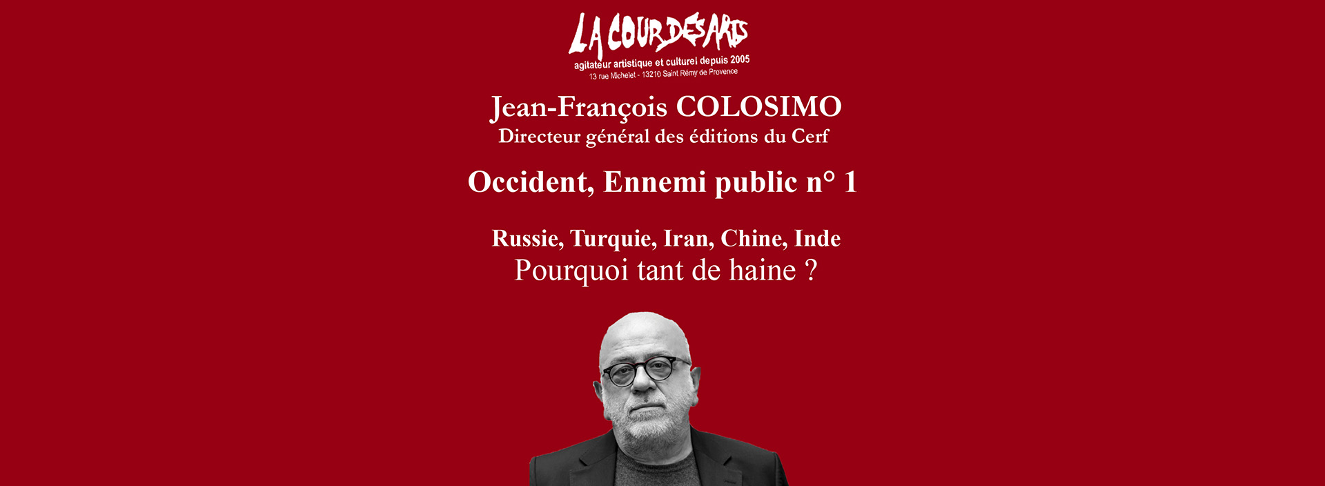Confrence : Occident, ennemi public N1... Pourquoi ?