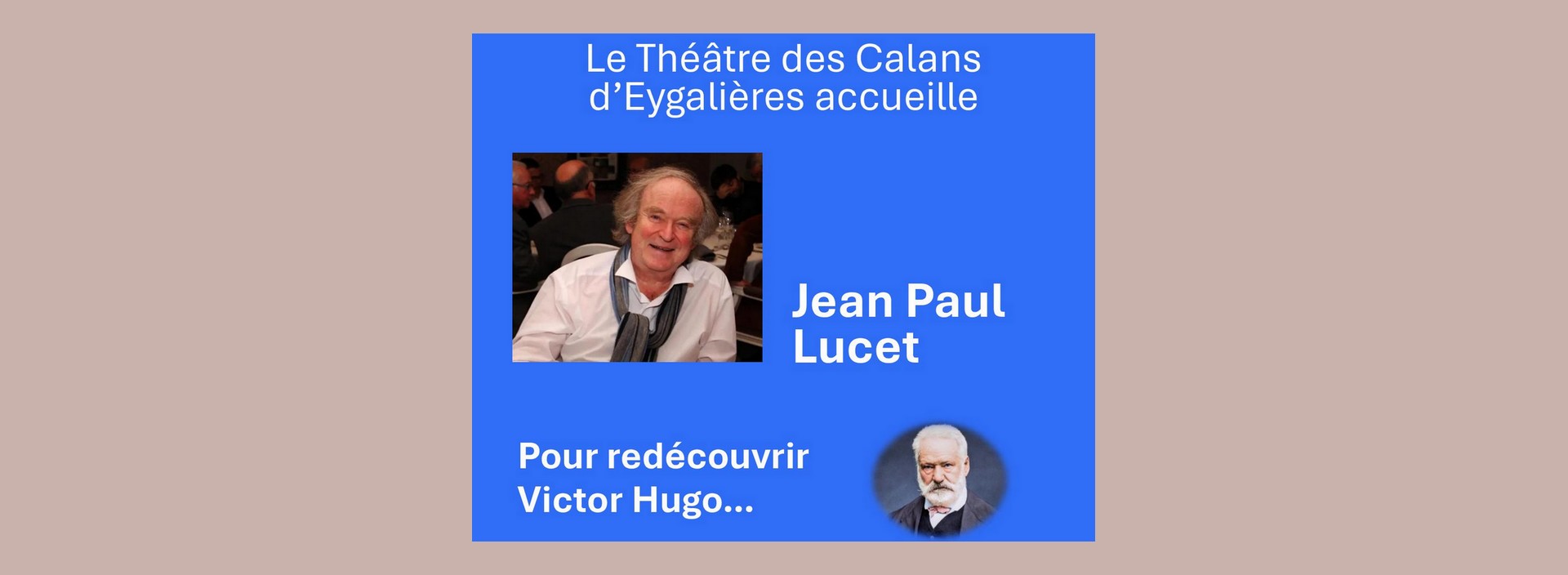 Thtre : Jean-Paul Lucet - Victor Hugo, le pote