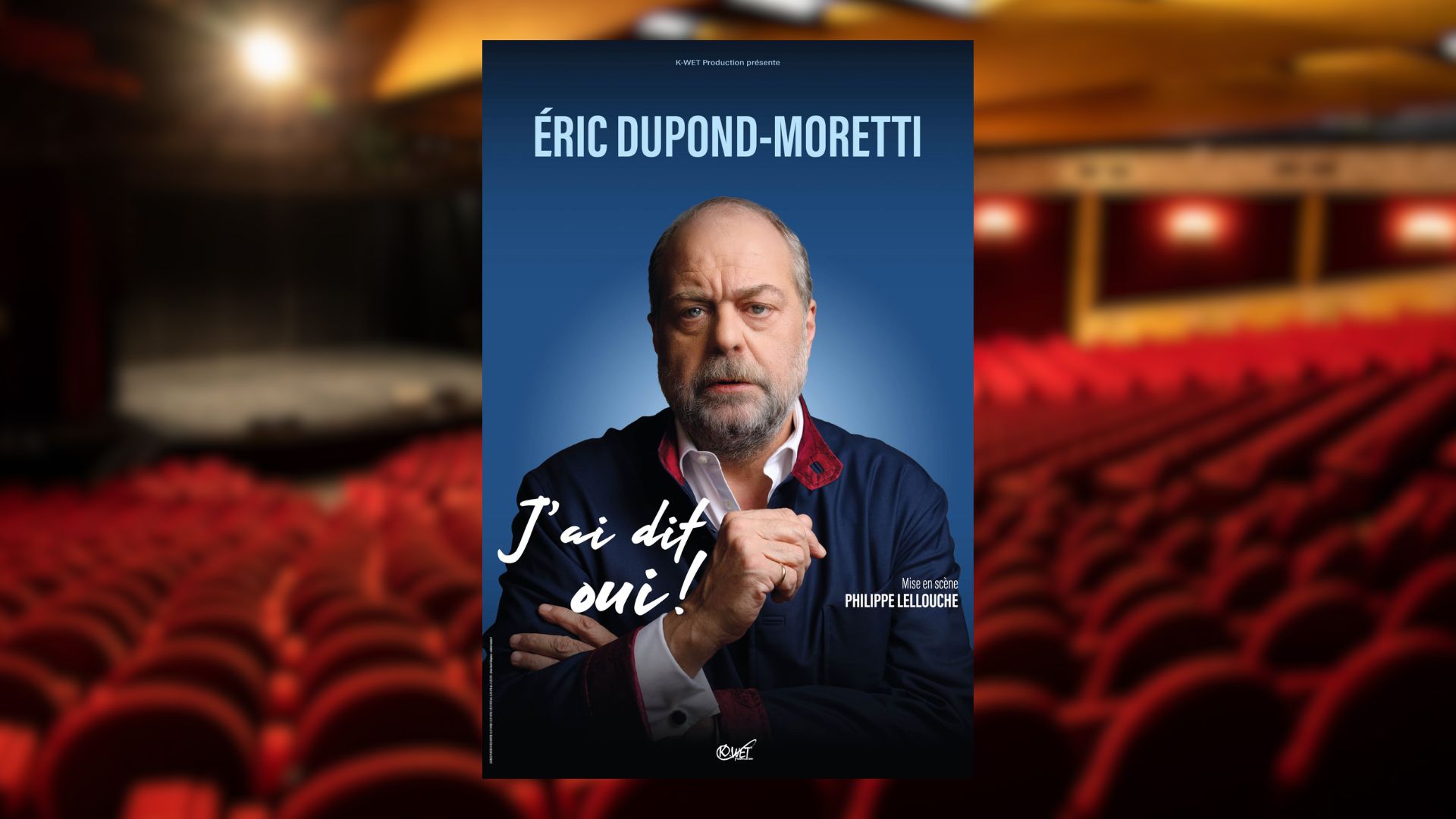 Spectacle : Eric Dupond-Moretti - J'ai dit oui !