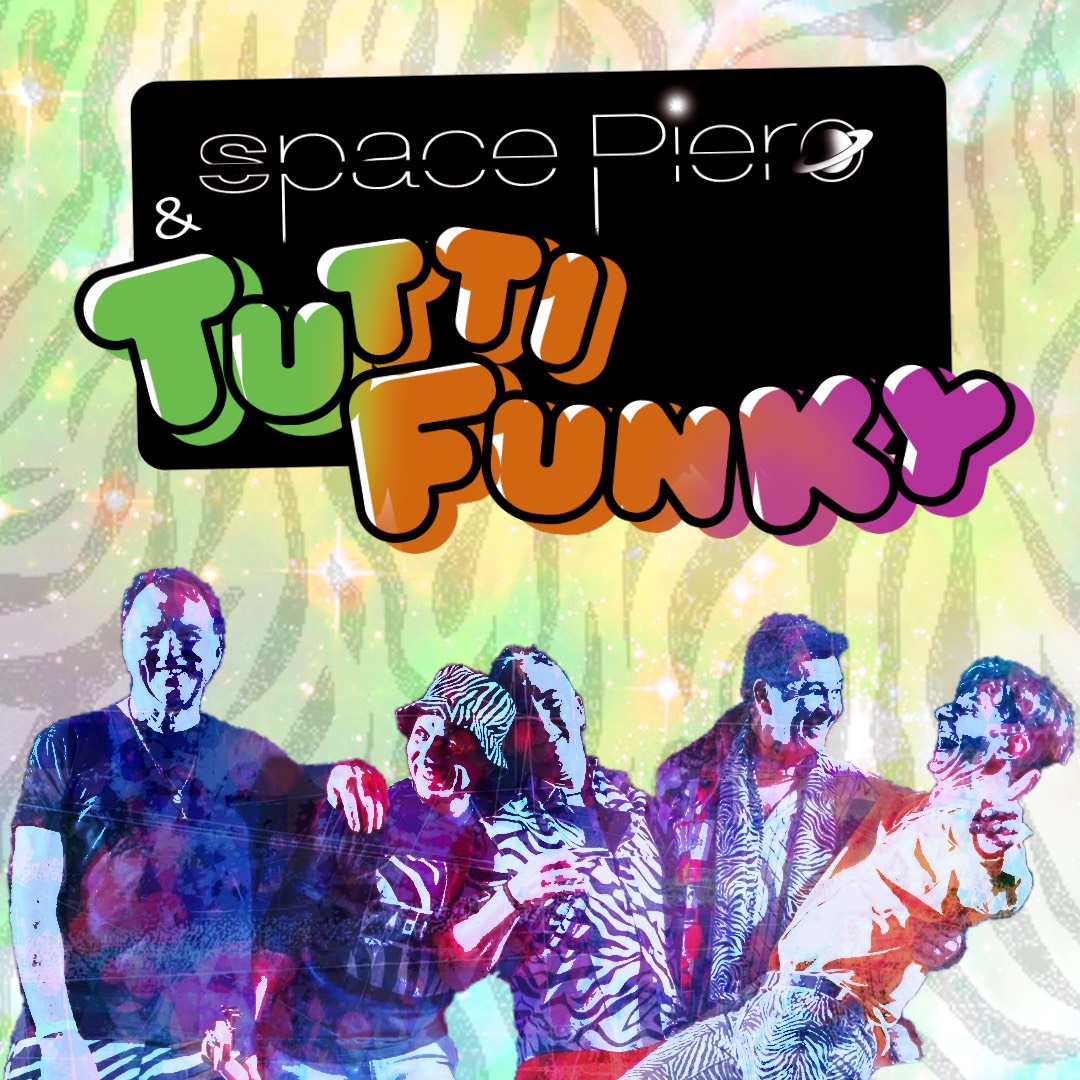 Space Piero & The Tutti Funky