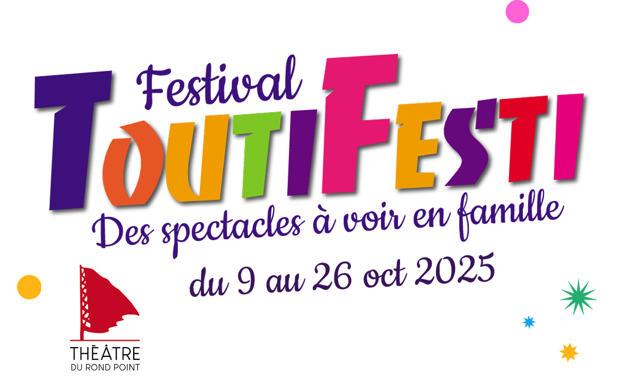ToutiFesti (Des spectacles  voir en famille)