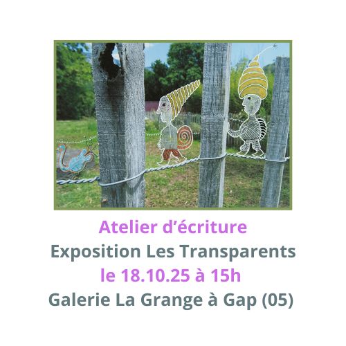 Atelier d'criture dans le cadre de l'exposition Les Transparents, tout un monde  Gap