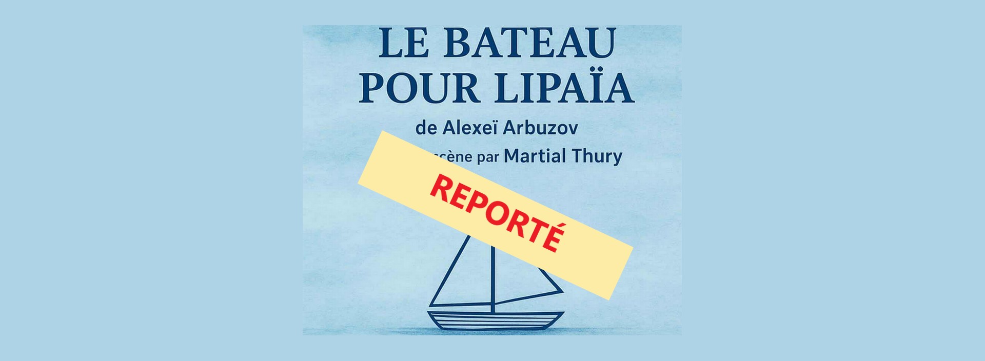 [REPORT] Thtre : Le bateau pour Lipaa