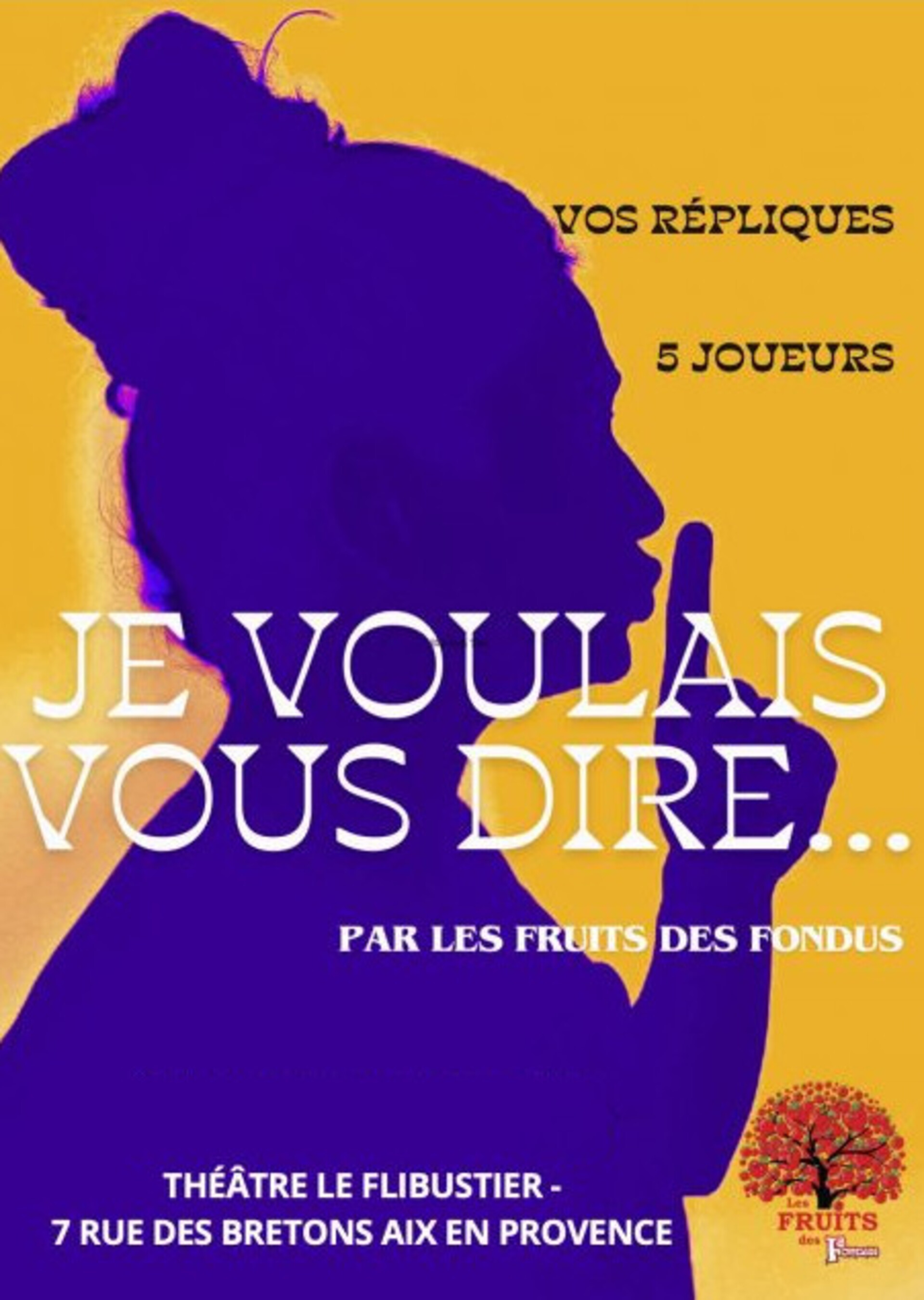 Spectacle - Les Fruits des Fondus - Je voulais vous dire...