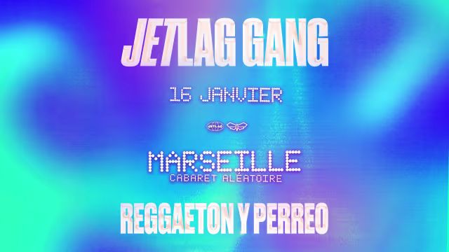 Jetlag Gang Marseille - Reggaeton Y Perreo