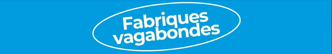 Fabriques vagabondes