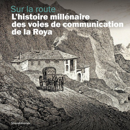 Sur la route, une histoire des voies de communication de la Roya