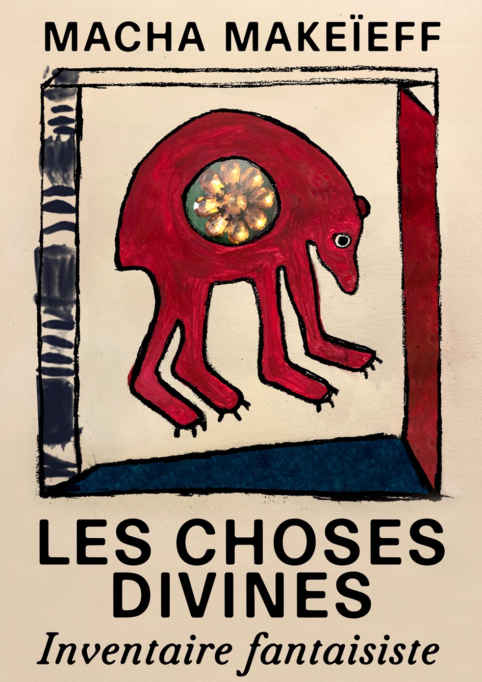 LES CHOSES DIVINES - Inventaire fantaisiste, une exposition de Macha Make�eff