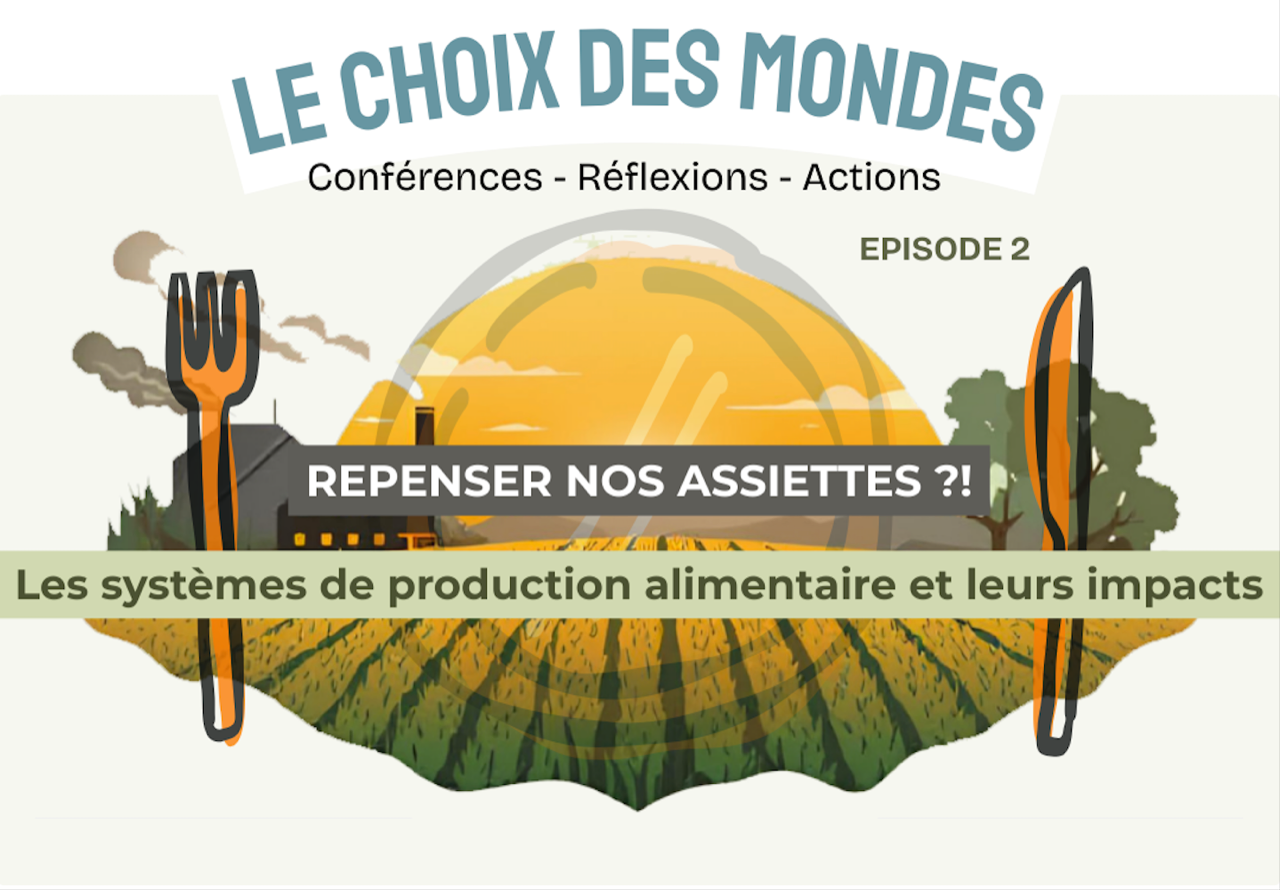 Repenser nos assiettes !? - Les syst�mes de production alimentaires et leurs impacts