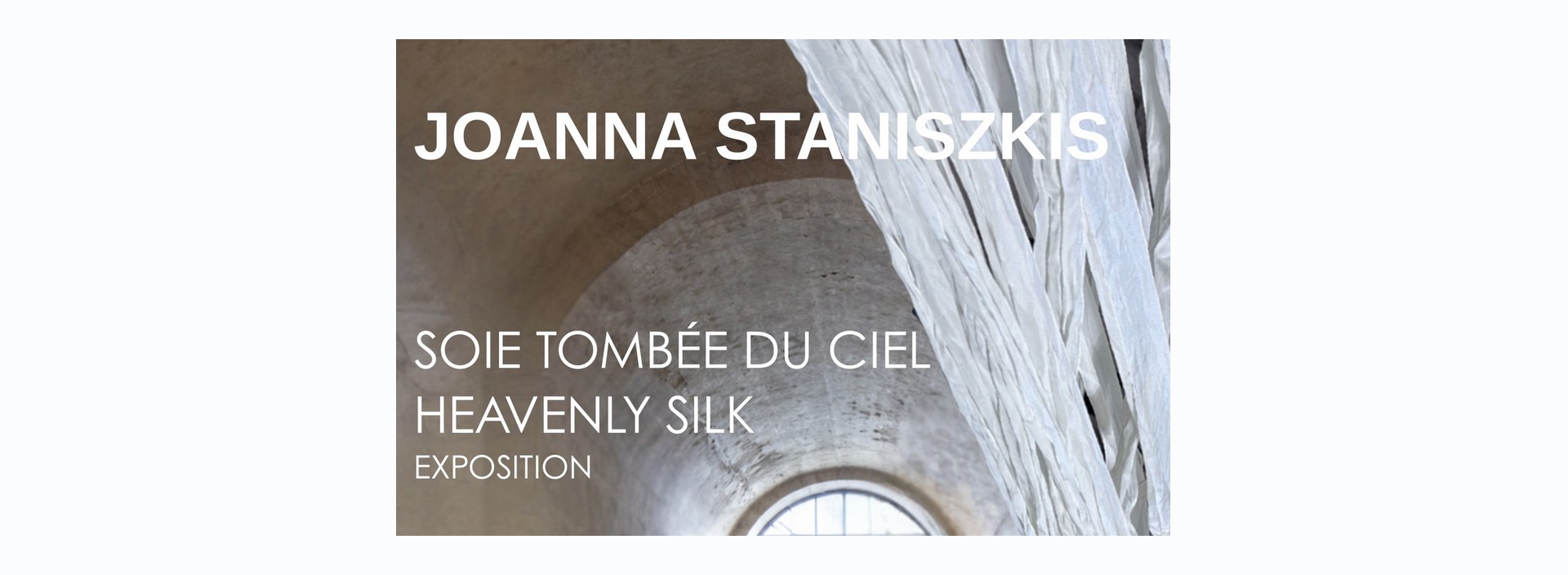 Exposition de Joanna Staniszkis : Soie tomb�e du ciel