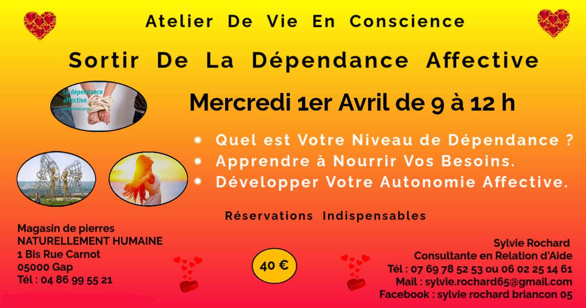 Atelier de Vie en Conscience Sortir de la D�pendance Affective