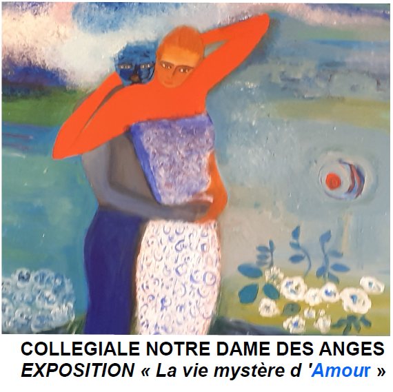 Exposition � La vie myst�re d 'Amour �