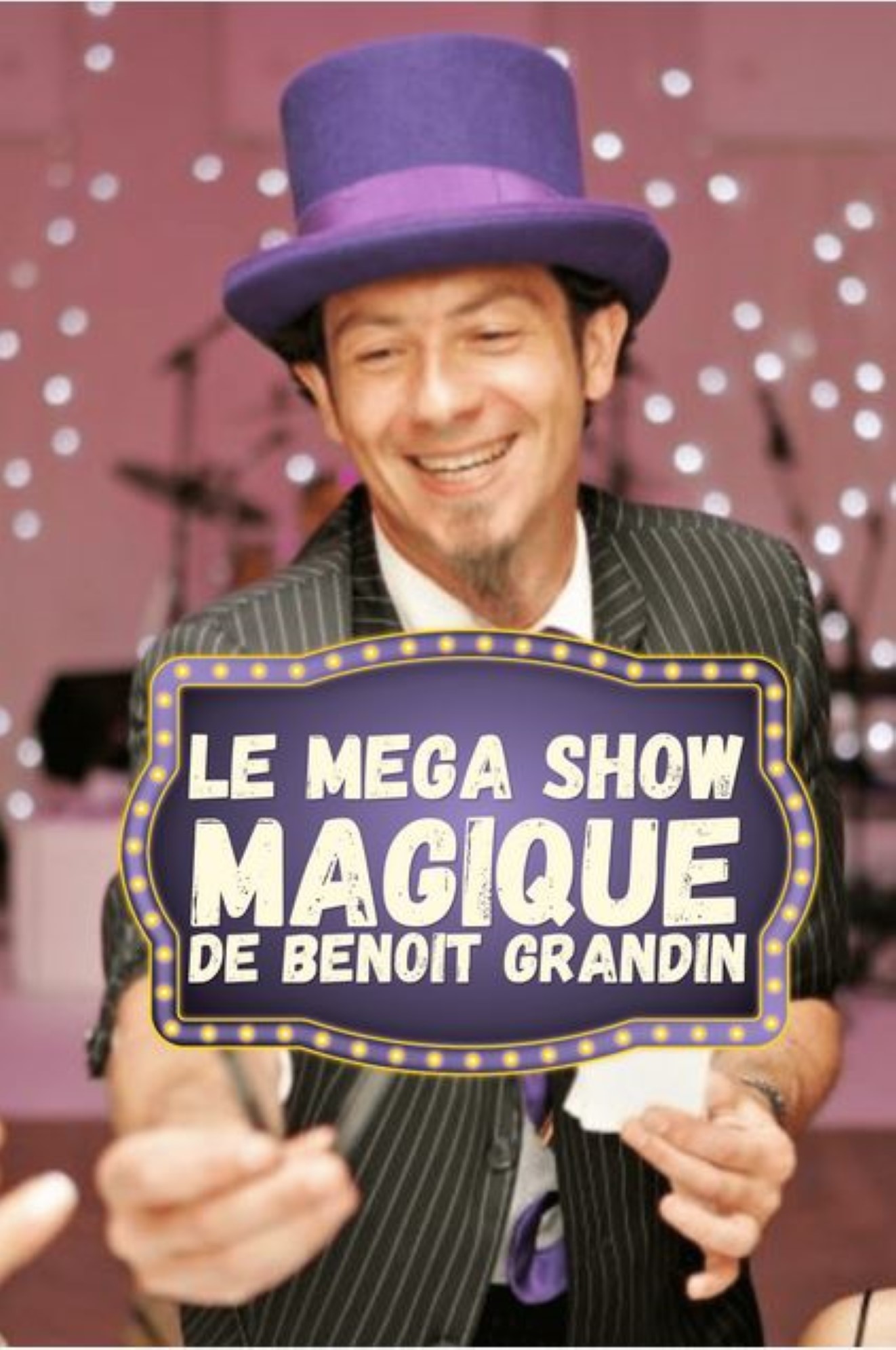 Le Mega Show Magique de Benoit Grandin