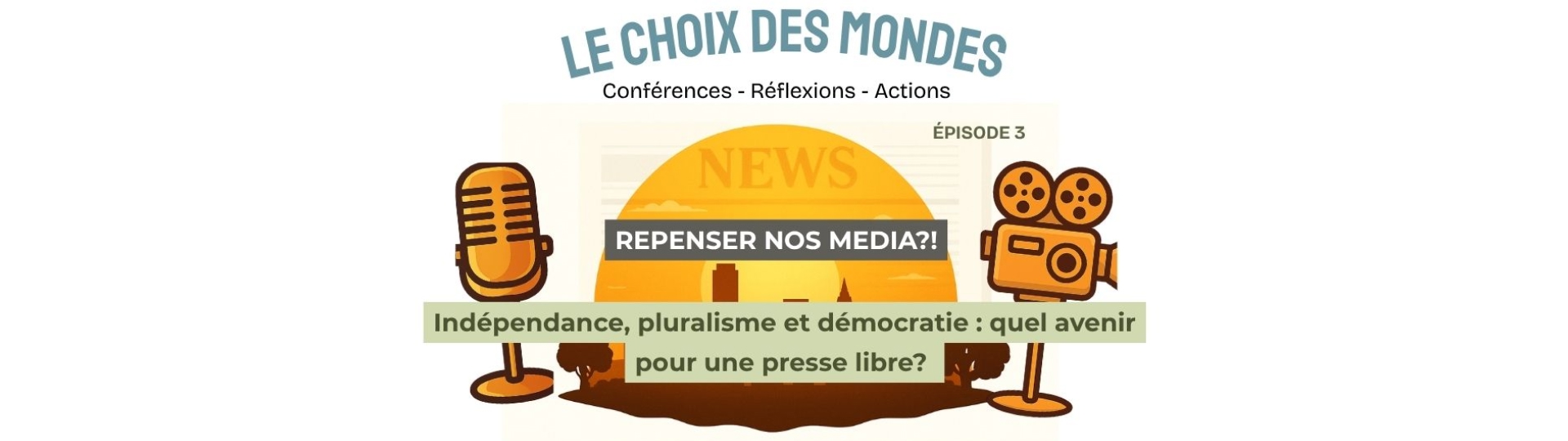 Repenser nos m�dias !? - Ind�pendance, pluralisme et d�mocratie : quel avenir pour une presse libre ?
