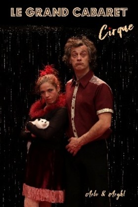 spectcale  - Le Grand Cabaret Cirque d'Arlo et Argh