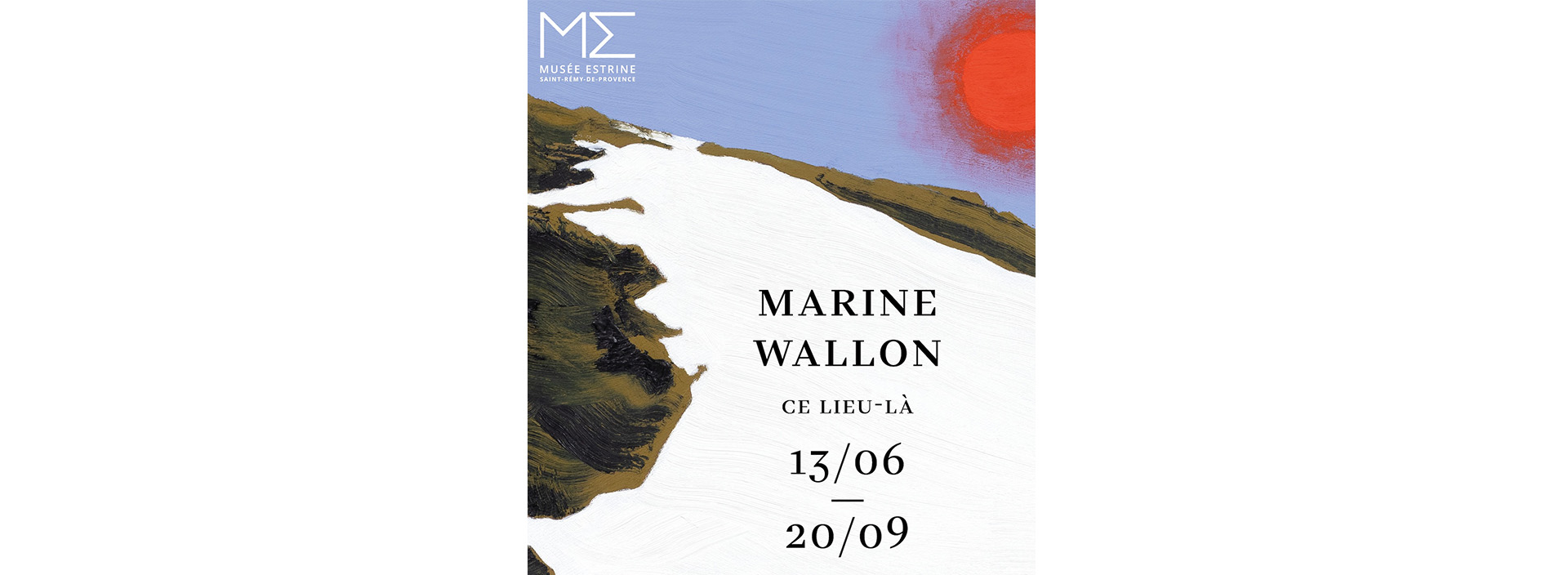 Exposition Mus�e Estrine : Marine Wallon, Ce lieu-l�