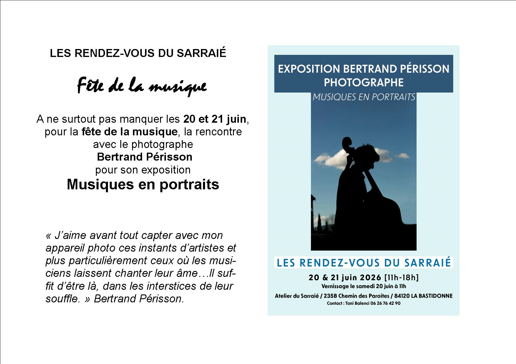 Les rendez vous du Sarraie : Exposition du photographe Bertrand P�RISSON � l'Atelier du Sarraie pour la f�te de la musique