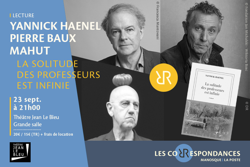 � La solitude des professeurs est infinie � de et par Yannick Haenel, avec Pierre Baux et Mahut - Les Correspondances 2026
