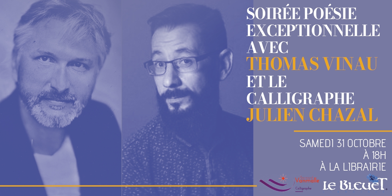 Soir�e po�sie exceptionnelle avec Thomas Vinau et le calligraphe Julien Chazal