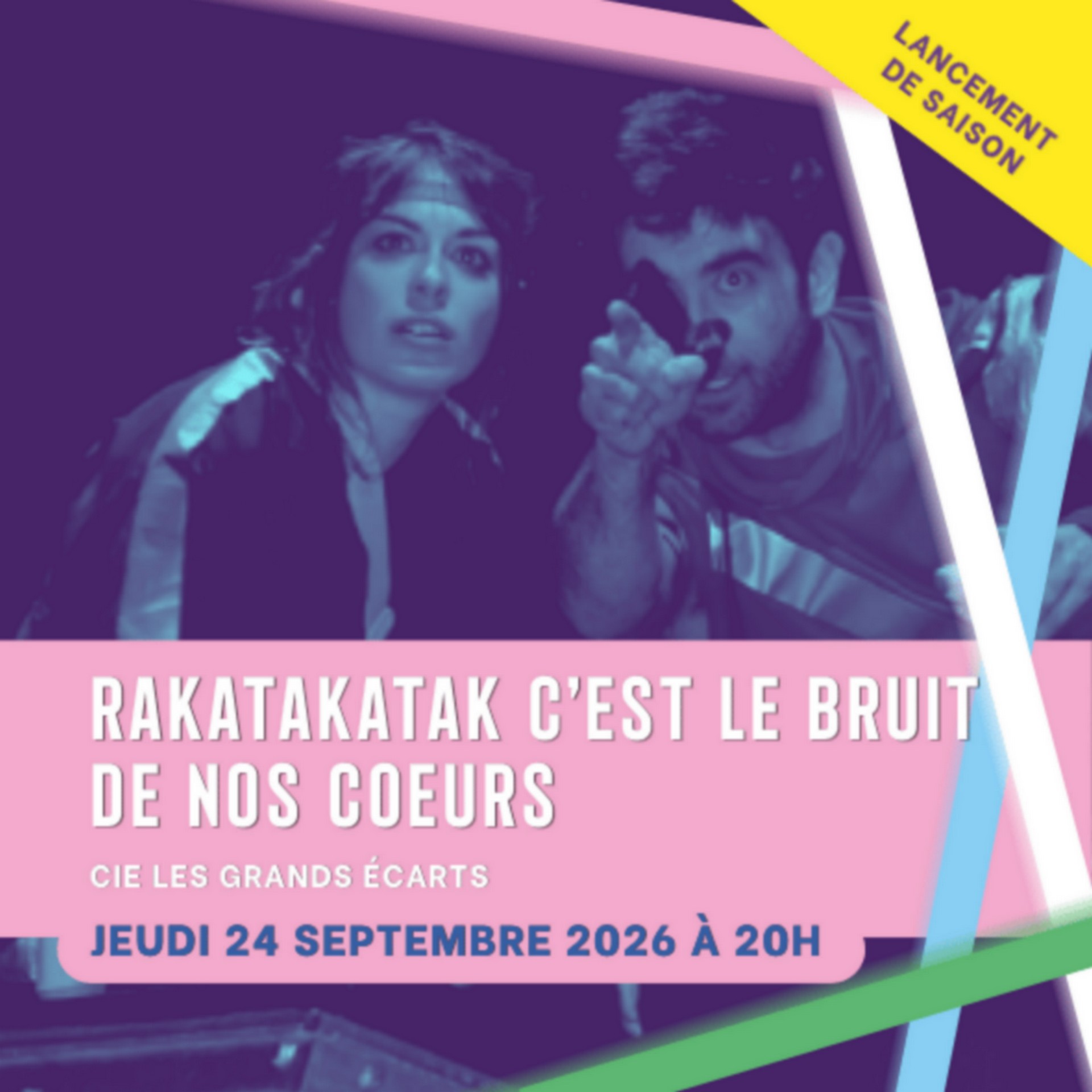 Th��tre - Rakatakatak c'est le bruit de nos c�urs