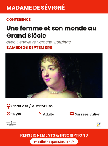 Conf�rence - Madame de S�vign� , une femme et son monde au Grand Si�cle