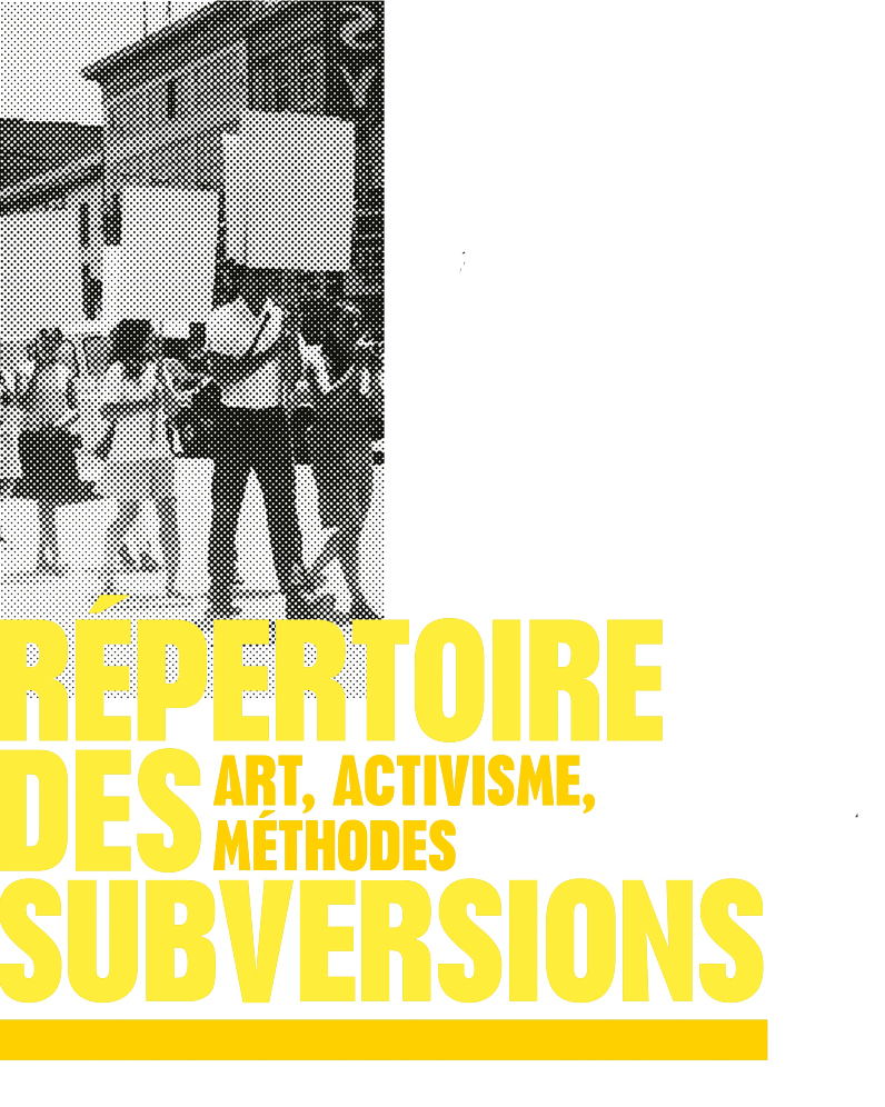 Subversions : art, activisme, m�thodes